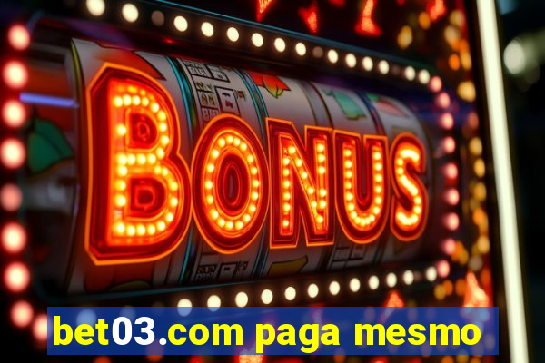 bet03.com paga mesmo